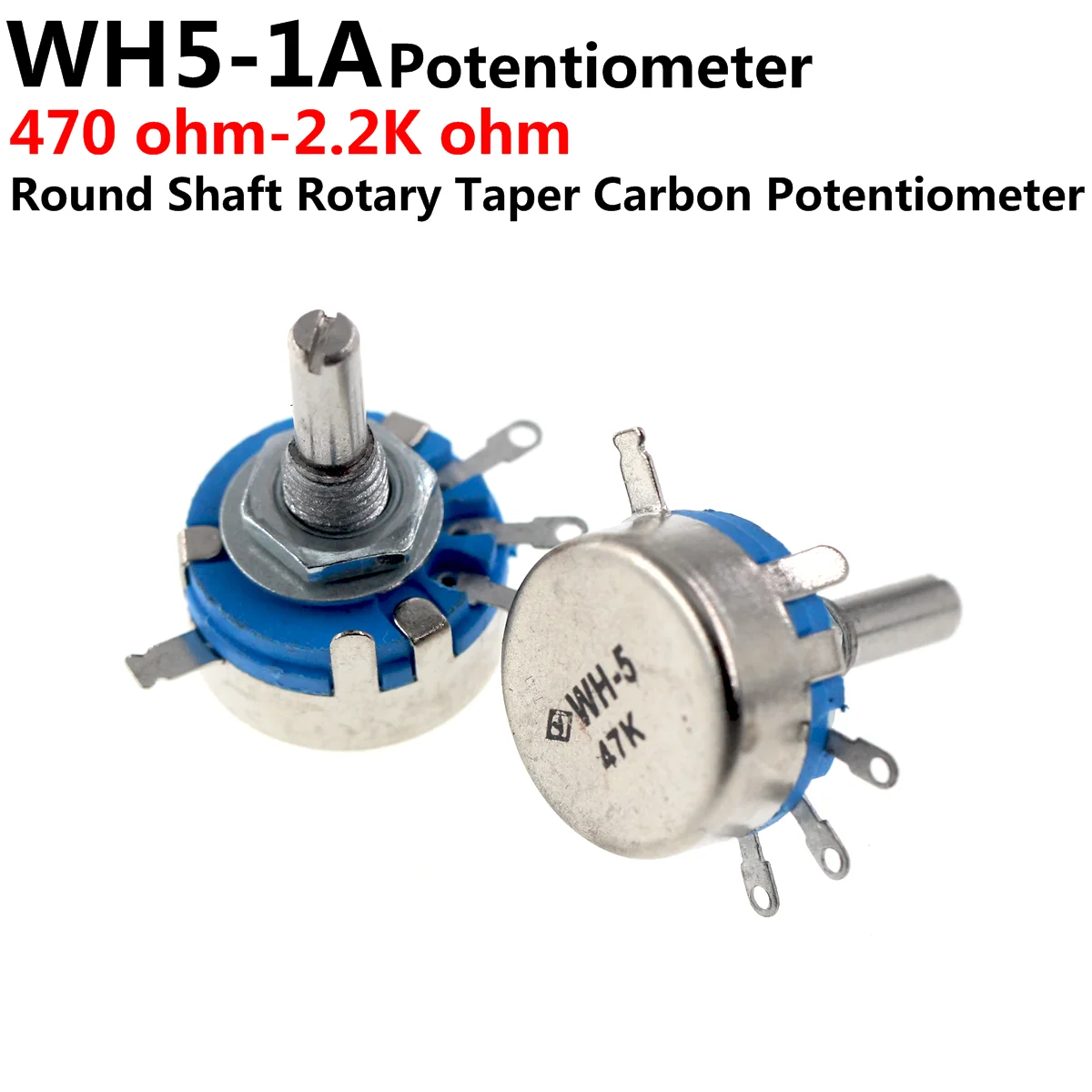 10PCS WH5-1A 470R 1K 10K 47K 4K7 100K 470K 220K 1K5 22K 1M ohm 3-Terminals Round Shaft Rotary Taper Carbon Potentiometer WH5 5pcs wth118 2w 1a potentiometer 470r 1k 2 2k 4 7k 10k 22k 47k 100k 470k 560k 1m round shaft carbon rotary taper potentiometer