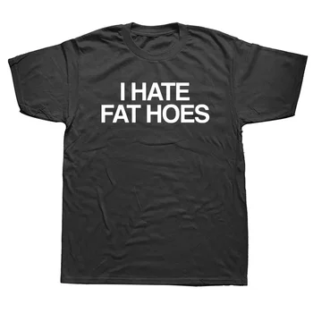 I Hate Fat Hoes Printed Letters T-shirt Fashion Casual Streetwear Loose T Shirt Streetwear Hipster Harajuku Soft Women Tees 1