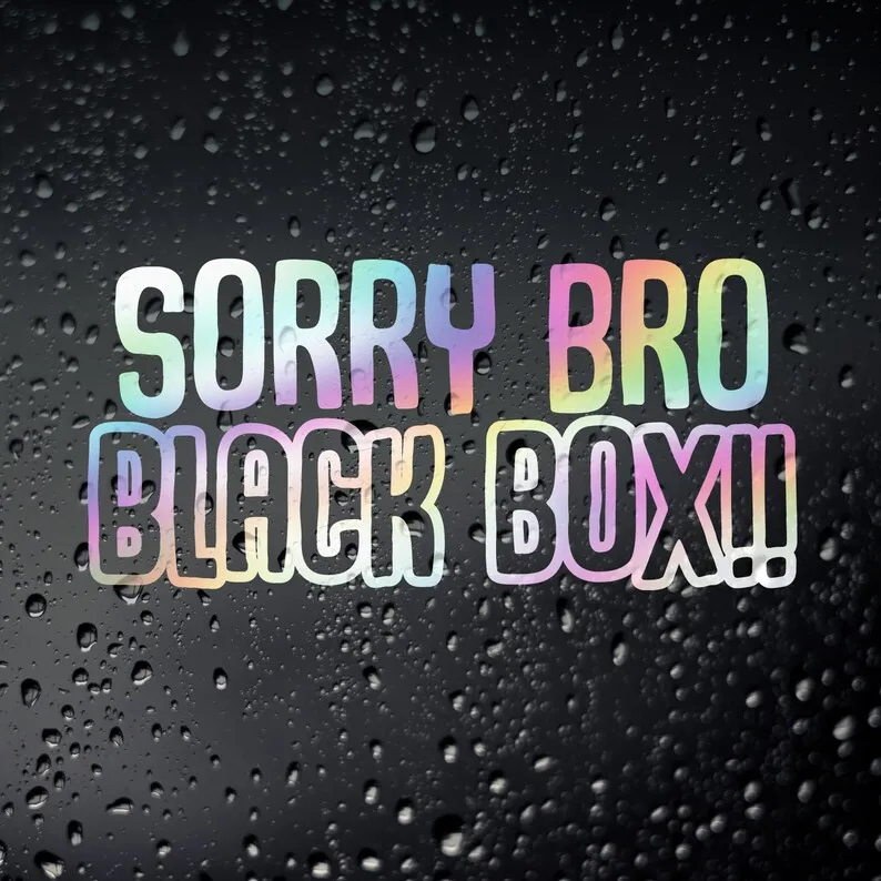 

Sorry Bro Black Box Chrome Oil Slick Funny Car Sticker New Driver