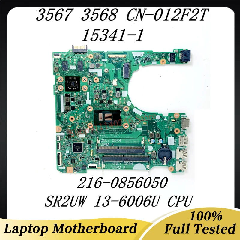 

CN-012F2T 012F2T 12F2T материнская плата для ноутбука Dell 3567 3568 216-0856050 15341-1 с процессором SR2UW I3-6006U 100% протестирован