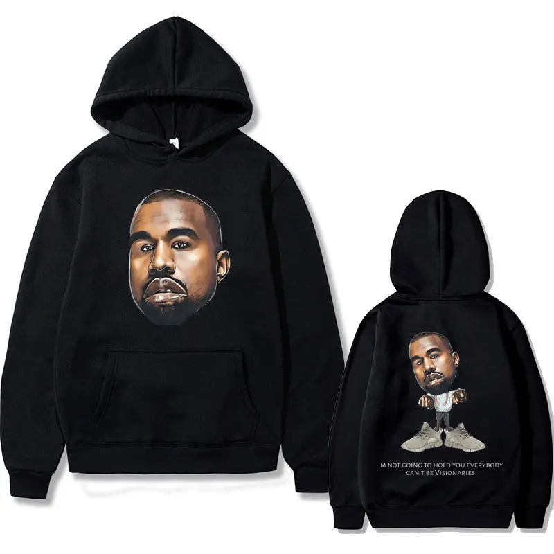 

Rapper Big Face Kanye West Im Not Coing To Hold You Everybody Can't Be Cisionaries Graphics Hoodies Male Hip Hop Vintage Hoodies