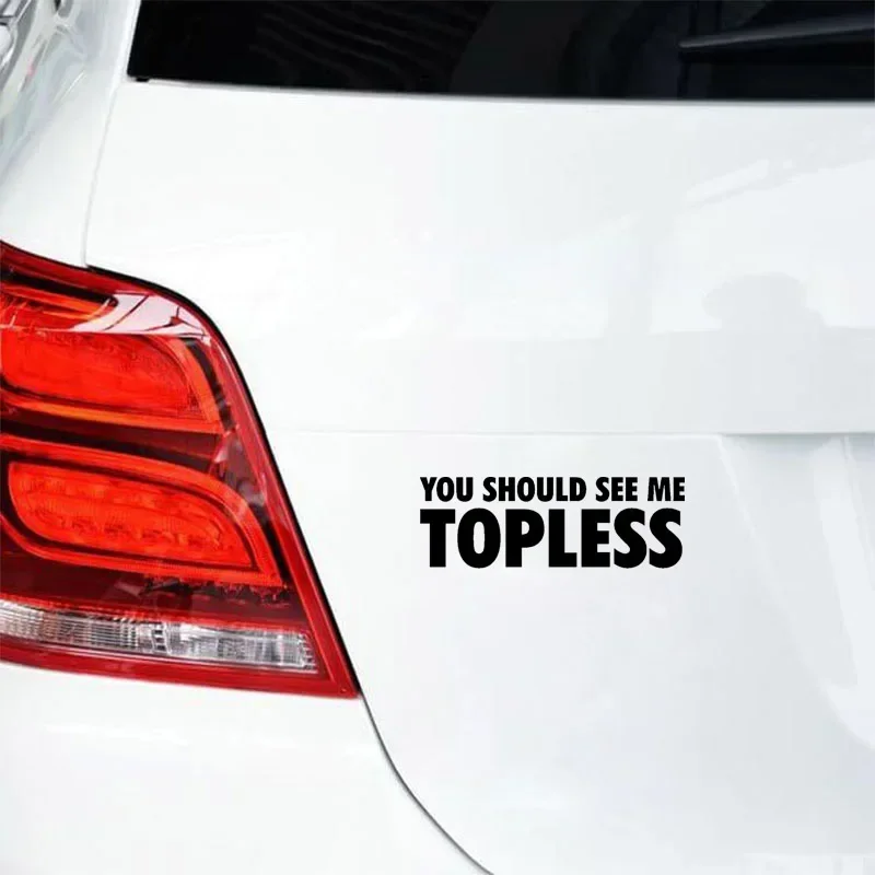 

You Should See Me Topless Vinyl Interesting Car-styling Sticker Decal Black Silver 13.2cm*4.5cm