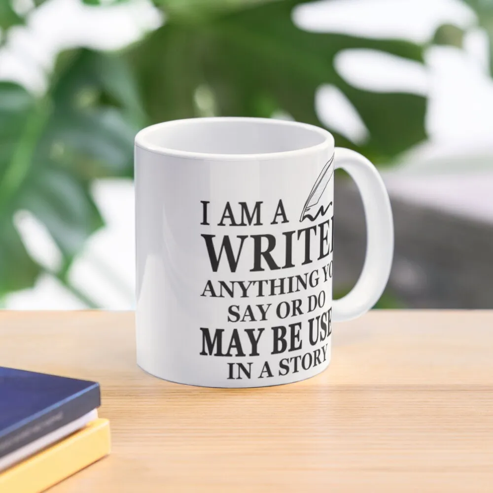 

I'm A Writer Anything You Say Or Do May Be Used In A Story - Gift for Writer Coffee Mug Glass Cups Ceramic Cups