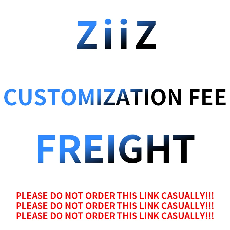 ZiiZ customization fee/shipping fee dedicated link. Please do not take this link casually!