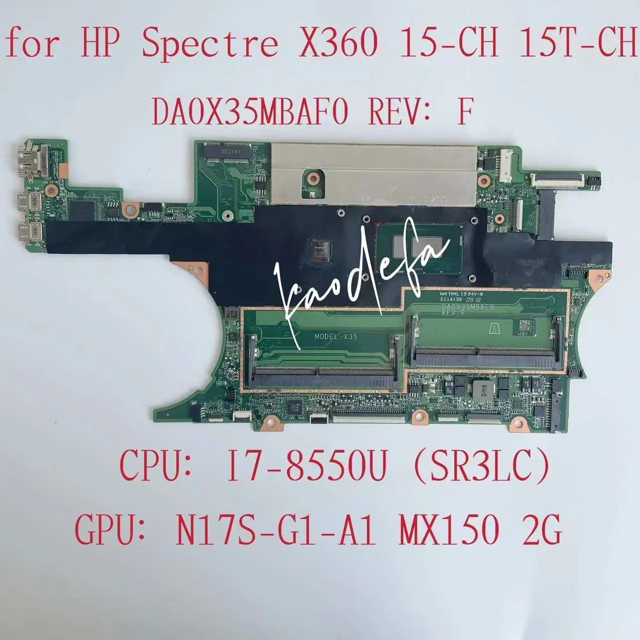 

DA0X35MBAF0 Mainboard For HP Spectre X360 15-CH 15T-CH Laptop Motherboard CPU: I7-8550U SR3LC GPU:MX150 2GB DDR4 100% Test Ok