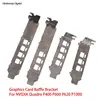 Graphics Card Baffle Bracket For NVIDIA Quadro K1200 NVS510 P400 P600 P620 P1000 High Quality
