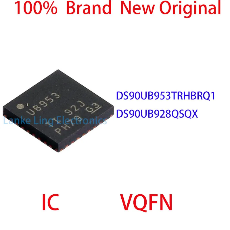 

DS90UB953TRHBRQ1 DS90UB928QSQX 100% Brand New Original IC VQFN