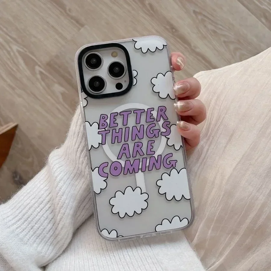 Transparent Border Better Things Are Coming Pattern iPhone 13 14 15 Pro Max Protective Case with MagSafe