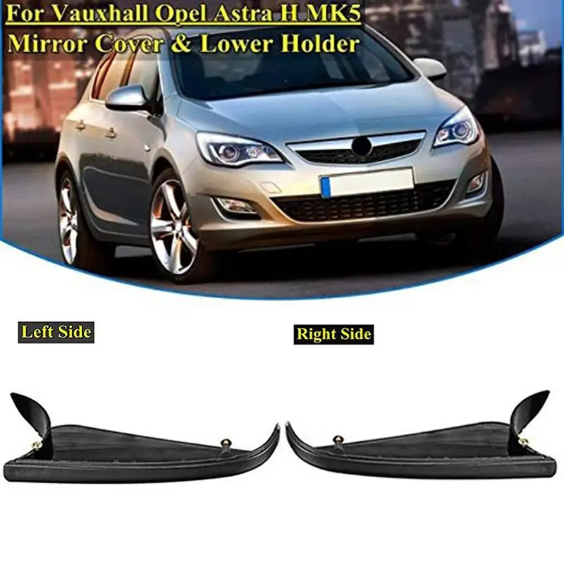 

Wing Mirror Cover Wing Mirror Cover Lower Holder Base for Vauxhall for Opel Astra H MK5 04-09