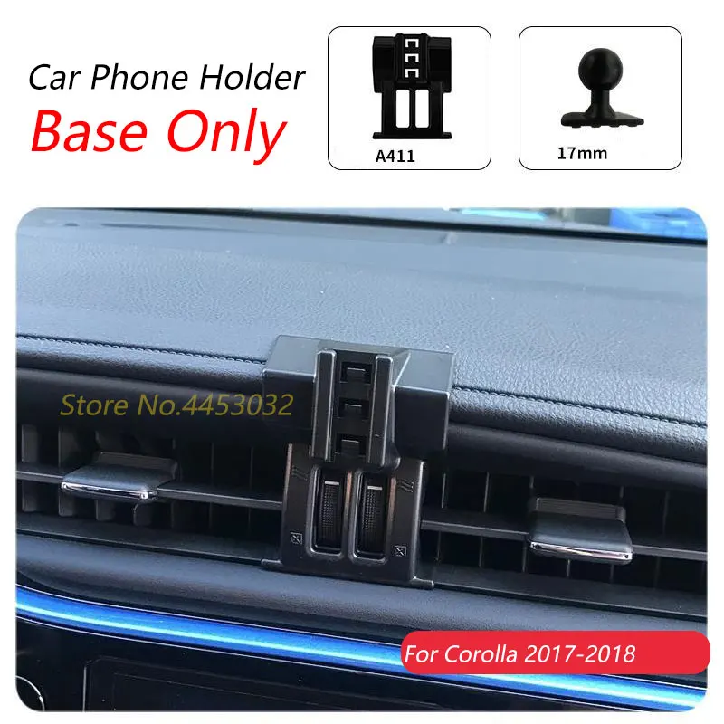 Toyota Corolla 2017-2018 차량용 전화 홀더 특수 고정 브래킷베이스 17mm 공기 배출구를 차단하지 않음 인테리어 액세서리