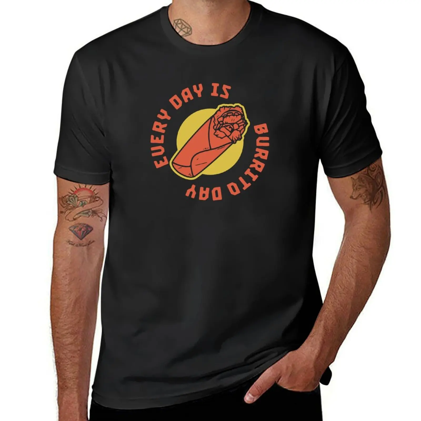 Every day is Burrito day - Funny Mexican food lover quotes T-Shirt kawaii clothes vintage cute clothes summer tops t shirt men