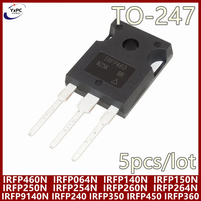 

5PCS IRFP460N TO-247 IRFP9140N IRFP140N IRFP150N IRFP460 TO247 IRFP064N IRFP250N IRFP254N IRFP260N IRFP264N IRFP260 IRFP360