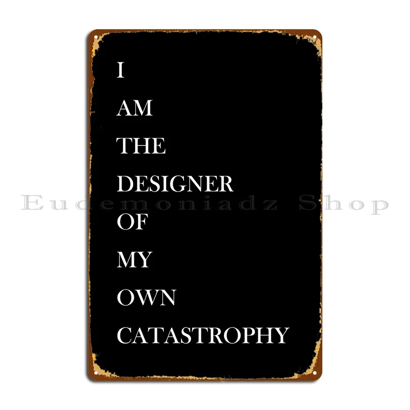 

I Am The Designer Metal Plaque Poster Wall Cave Decoration Wall Decor Printed Club Tin Sign Poster