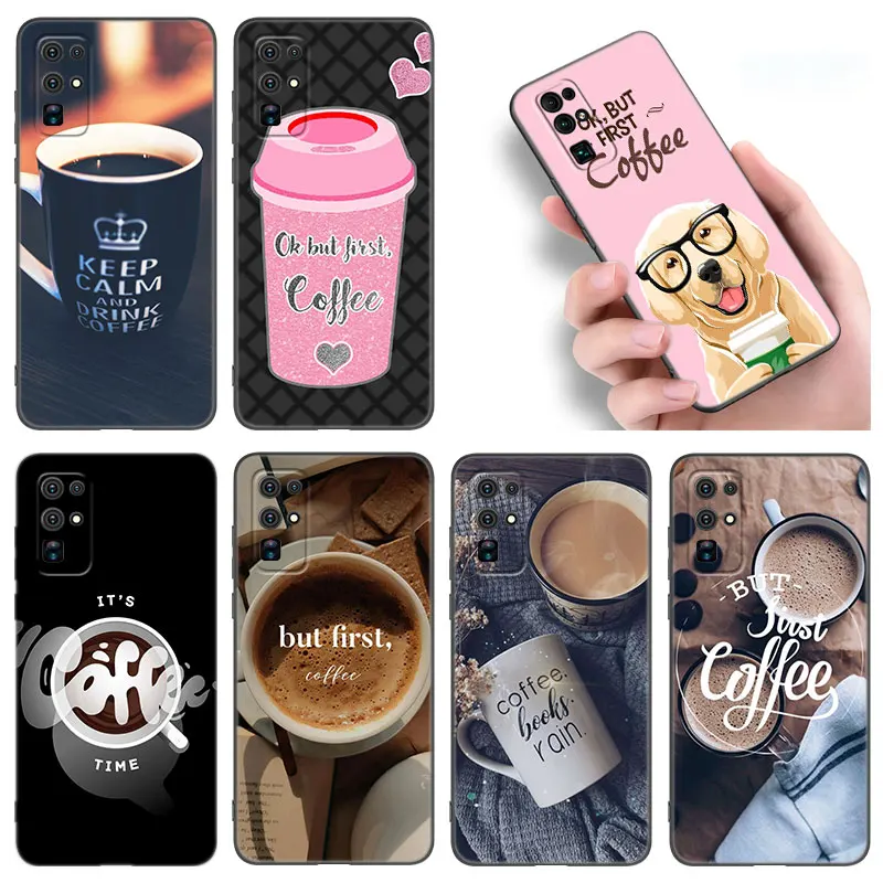 Ok But First Coffee Phone Case Per Huawei Nova 5T 7 8 9 7I 8I Honor 30S 50 60 70 Mate 10 20 Lite 40 Pro Plus Se Soft Black Cover