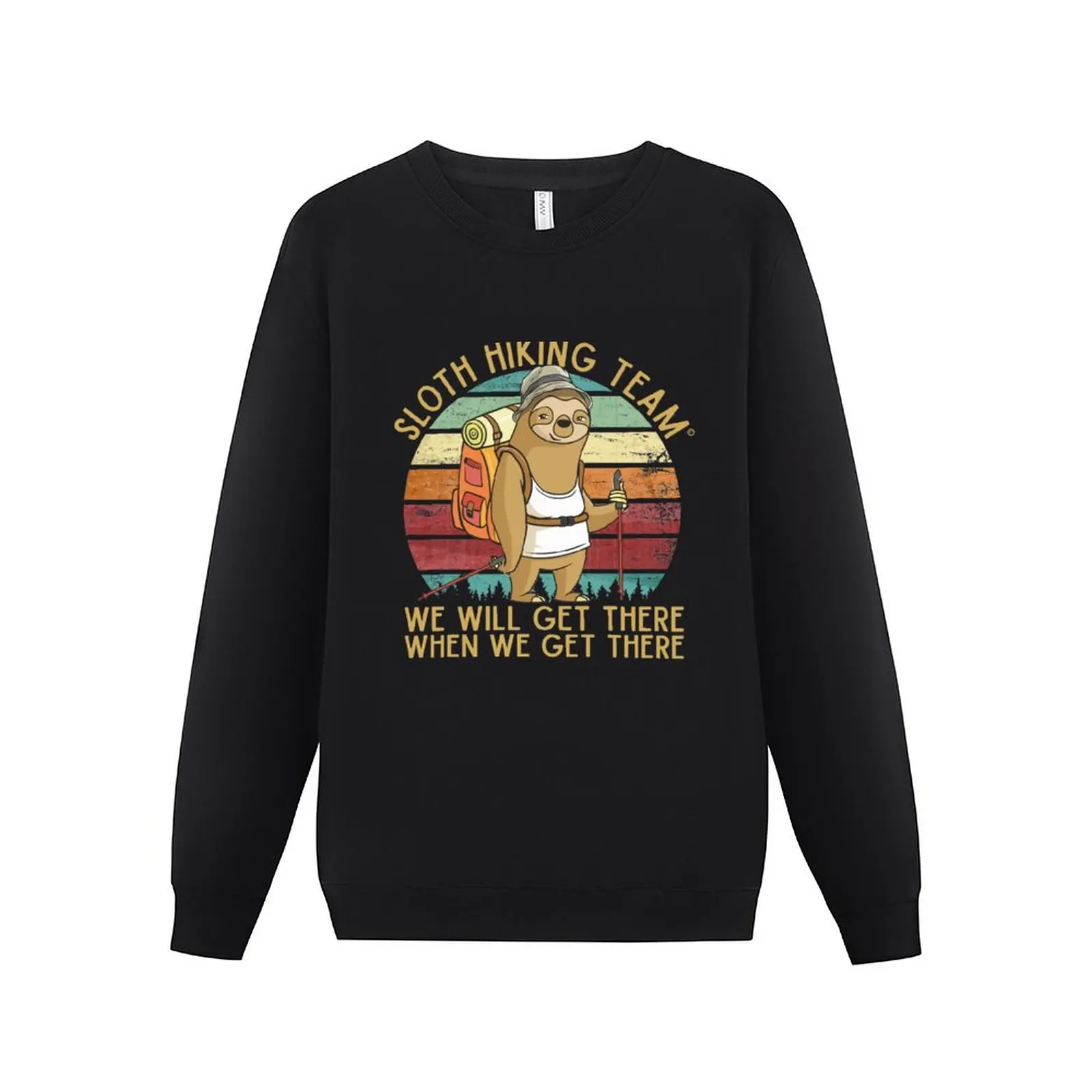 

New Sloth Hiking Team - We will get there, when we get there, Funny Vintage Sweatshirt essentials winter man sweatshirt