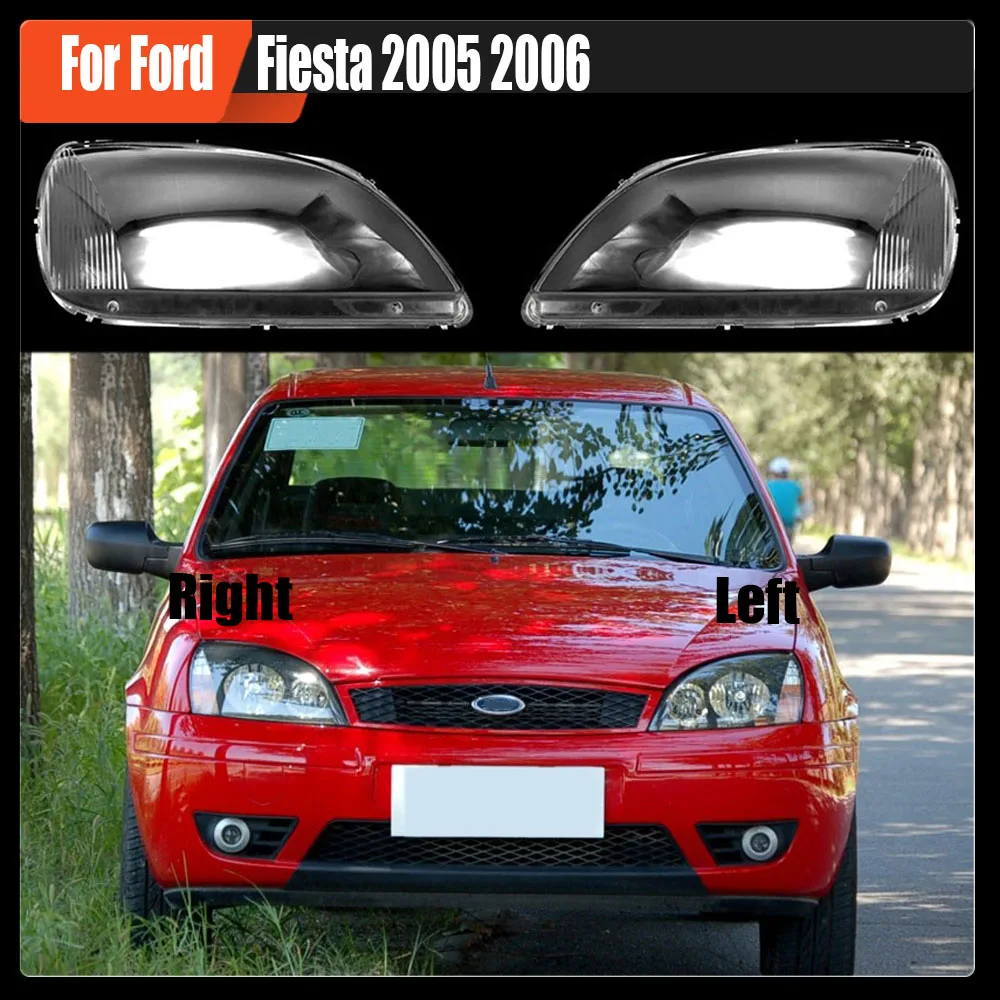 

For Ford Fiesta 2005 2006 Car Front Headlight Lens Cover Auto Shell Headlamp Lampshade glass Lampcover Head lamp light cover