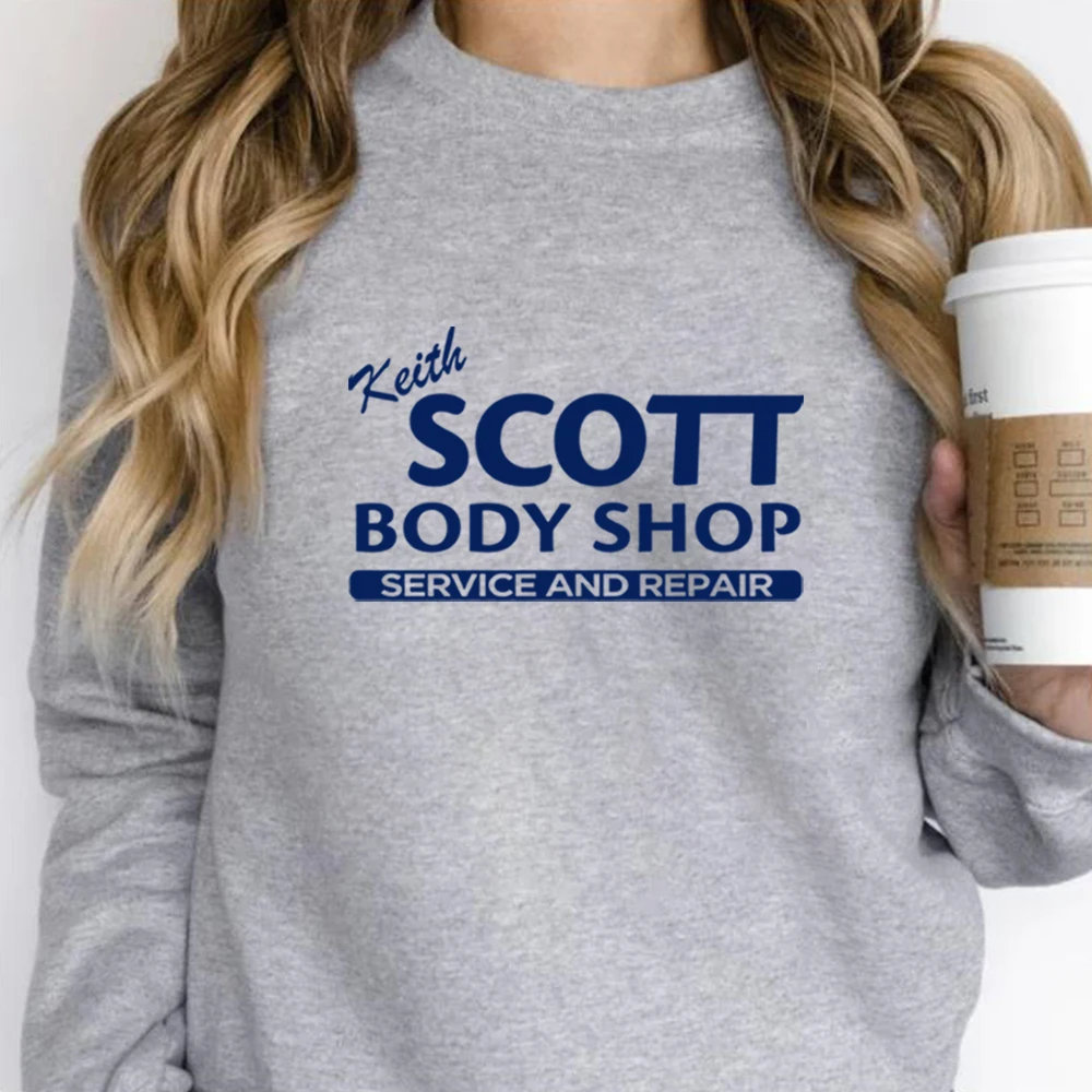 

Keith Scott Body Shop Crewneck Sweatshirt One Hill Hoodie Pop Culture Shirt Hill Tee Unisex Long Sleeves Casual Sweatshirts