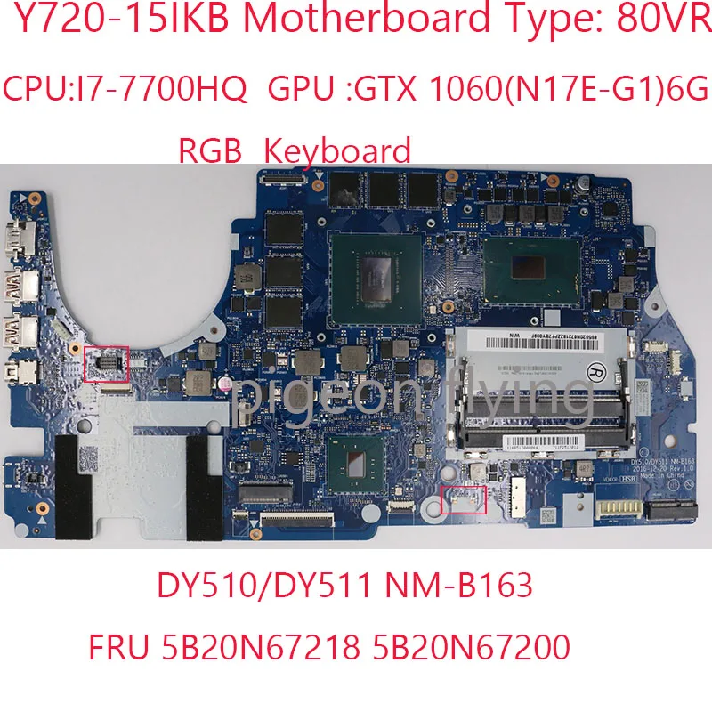 

DY510/DY511 NM-B163 Y720 Motherboard 5B20N67218 5B20N67200 For Legion Y720-15IKB 80VR 7700HQ GTX1060 6G RGB KB 100% Test OK