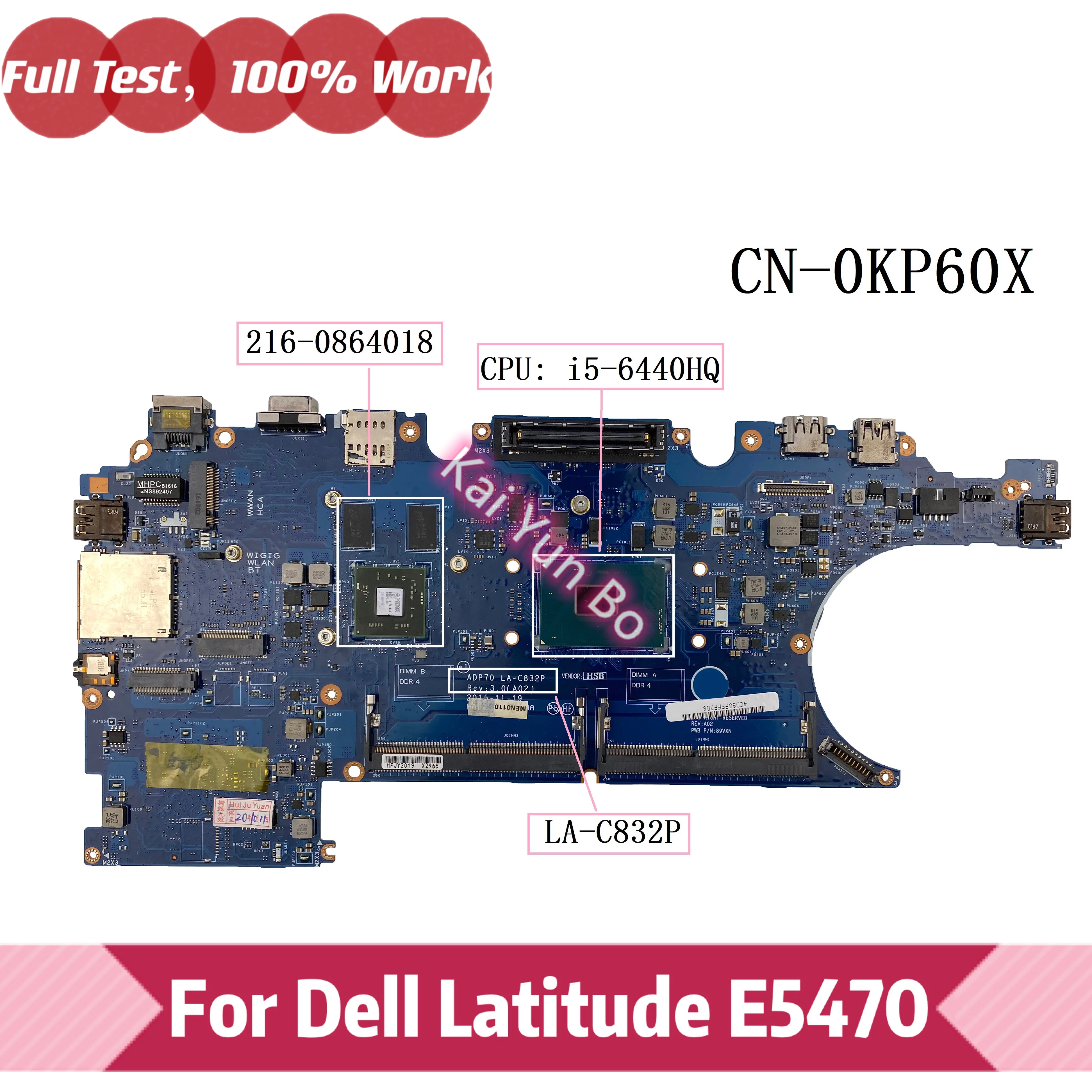 

ADP70 LA-C832P For DELL Latitude E5470 Laptop Motherboard CN-0KP60X 0KP60X KP60X With I5-6440HQ CPU 216-0864018 GPU 100% Tested