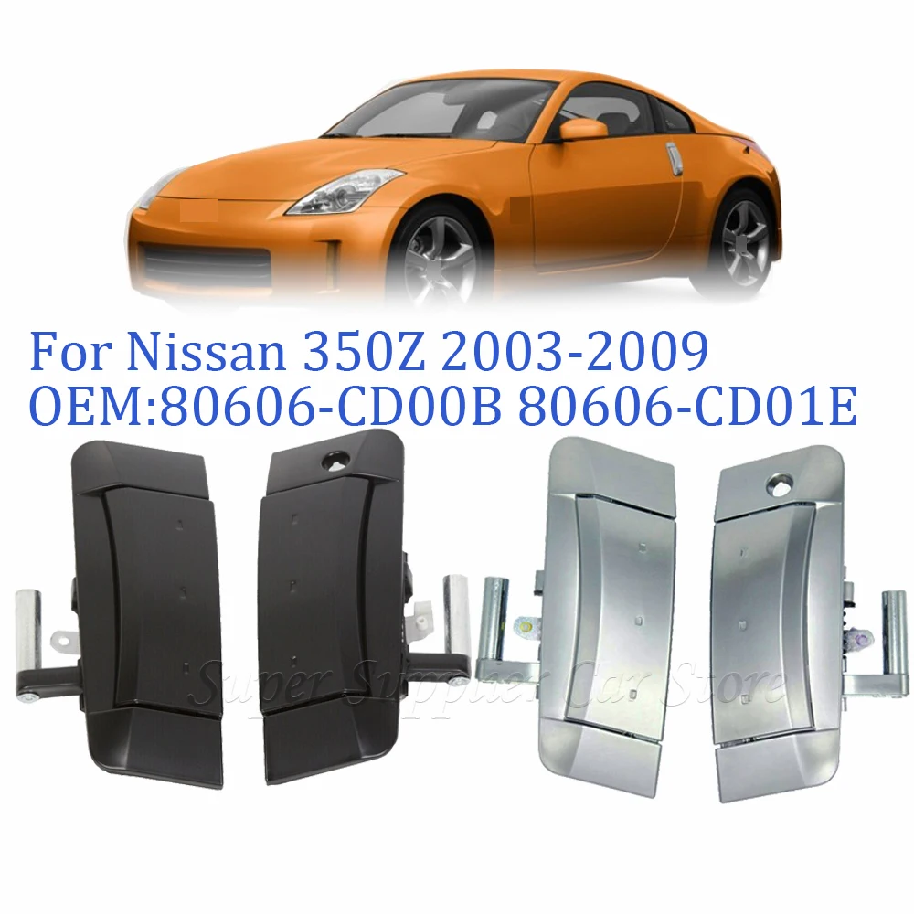 

Black Silver Left Right Exterior Outer Door Handles For Nissan 350Z 2003-2009 80606-CD00B 80606-CD01E