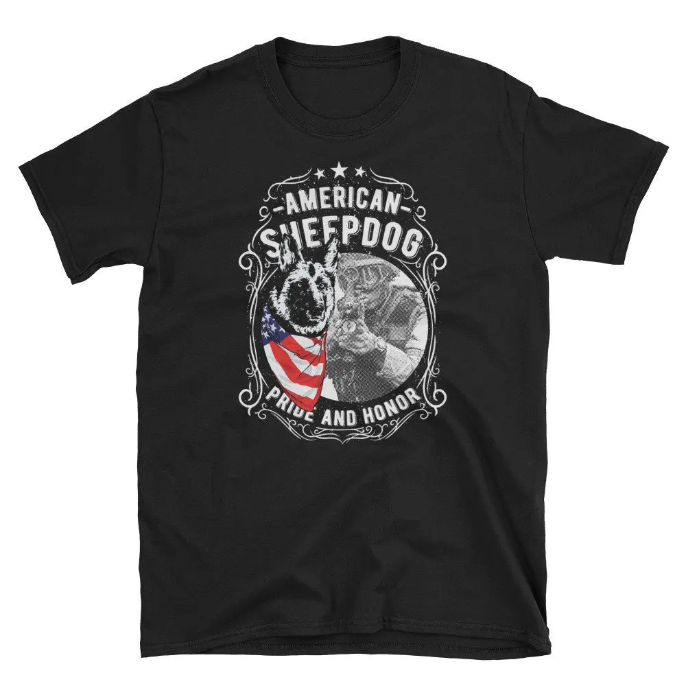 

American Military Dog Sheepdog Pride and Honor T-Shirt. Summer Cotton Short Sleeve O-Neck Mens T Shirt New S-3XL