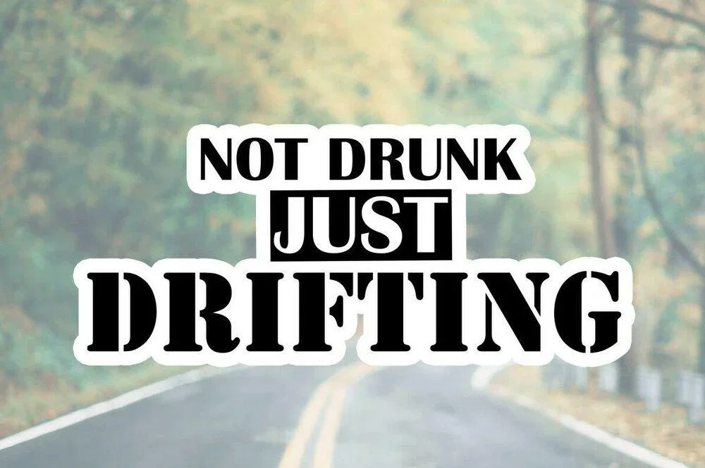 

For NOT DRUNK JUST DRIFTING car sticker window decal exterior vinyl decal