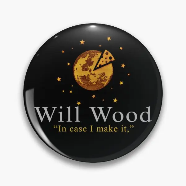 Will In Case I Make It Wood Logo Band  Soft Button Pin Brooch Clothes Jewelry Lover Women Badge Lapel Pin Cute Decor Creative