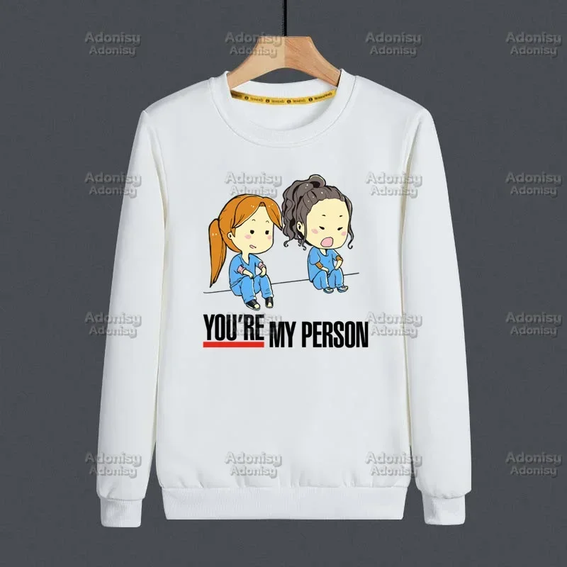 

Greys Anatomy You're My Person 90s Nurse Doctor Fashion Men's/Women's Hoodies Spring Autumn Male Casual Hoodies Sweatshirt Tops