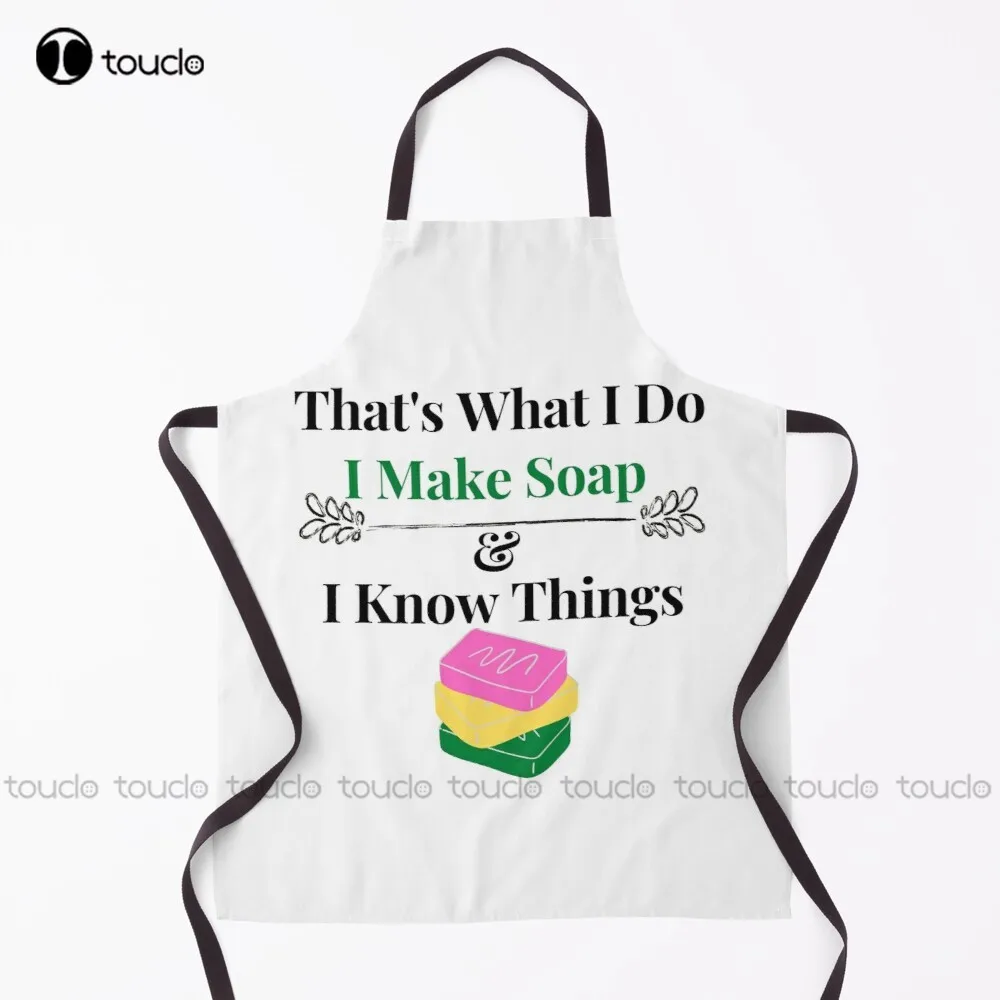 

That'S What I Do I Make Soap & I Know Things Funny T-Shirt Men Gift Women Gift Apron Kids Cooking Aprons Custom Cooking Aprons