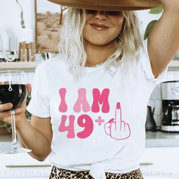 I'm 49 Years Plus Funny 50th 50 Years Old Birthday Women T Shirts Mothers Gift O Neck Fashion T-shirt Personalized Party Tops