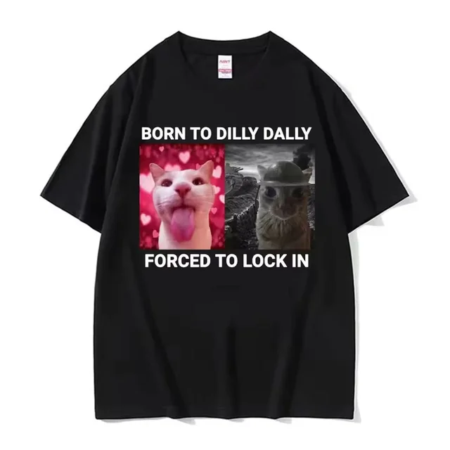 Born To Dilly Dally forcé de verrouiller dans un chat drôle Meme femmes vêtements à manches courtes col rond impression pull T-shirts 1