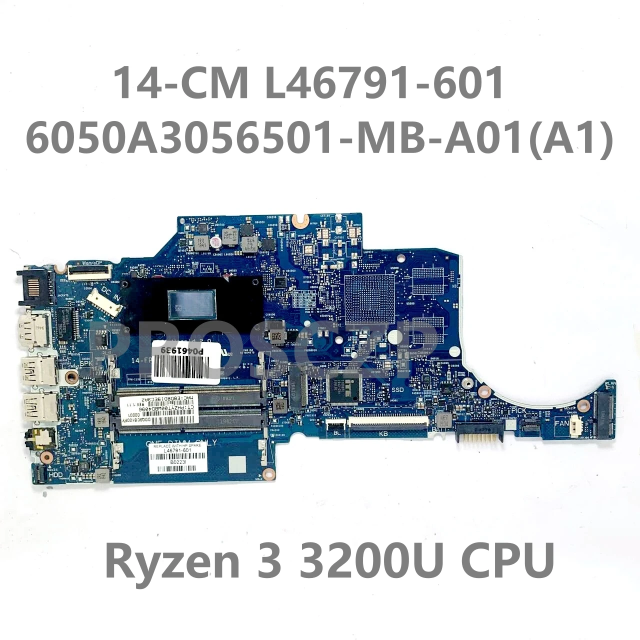 

L46791-601 L46791-501 6050A3056501-MB-A01(A1) Материнская плата для ноутбука HP 14 см с процессором Ryzen 3 3200U 100%