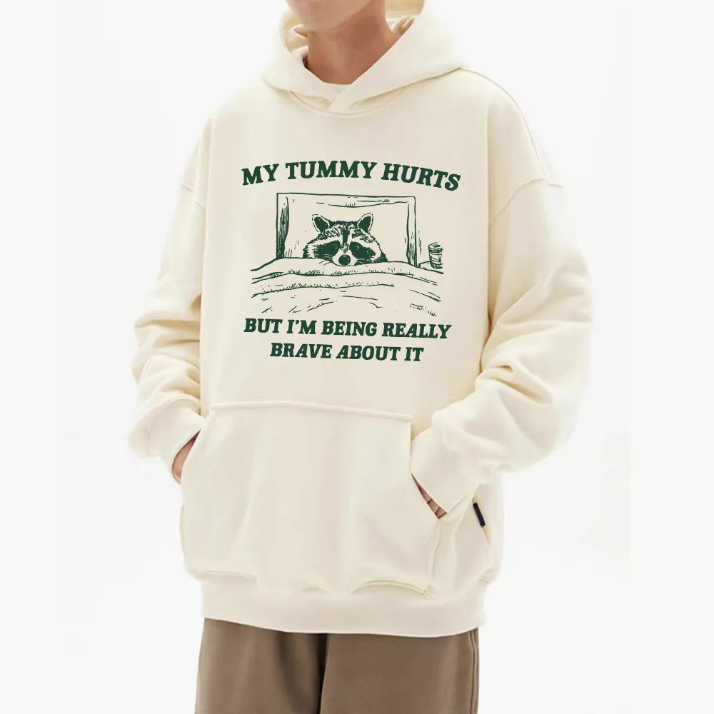 

Funny My Tummy Hurts But I'm Being Brave Print Hoodie Trendy Men Women Oversized Hoody Sweatshirt Casual Raccoon Tops Streetwear