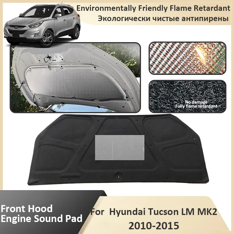 

Двигатель Переднего Капота для Hyundai Tucson ix ix35 LM MK2 2010 2011 2012 2013 2014 2015, автомобильный огнестойкий тепловой и звукоизоляционный коврик