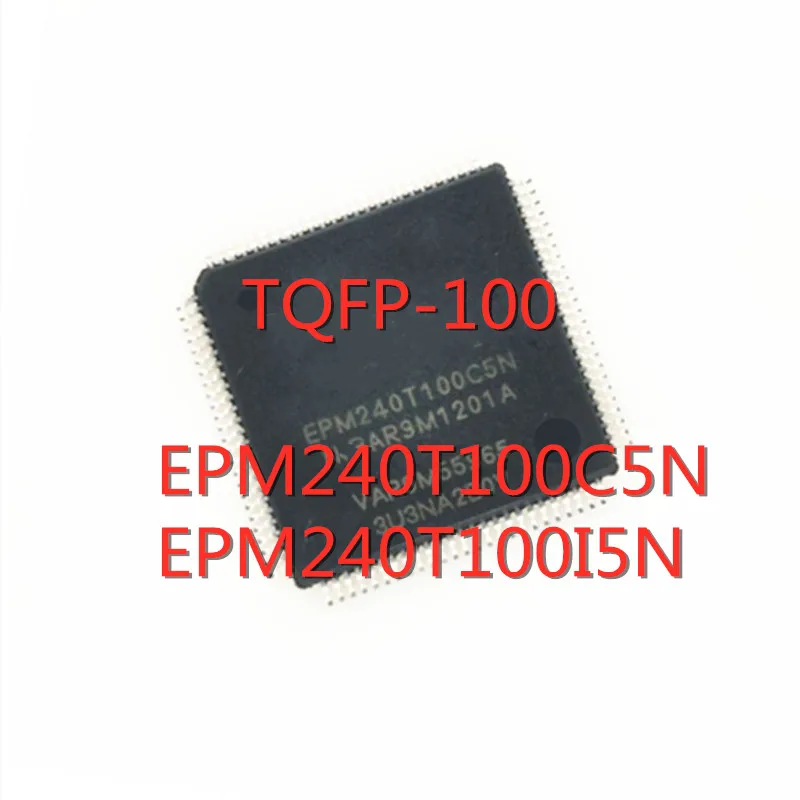 

1PCS/LOT EPM240T100C5N EPM240T100I5N EPM240T100 TQFP-100 SMD Embedded Processing Chip New In Stock GOOD Quality