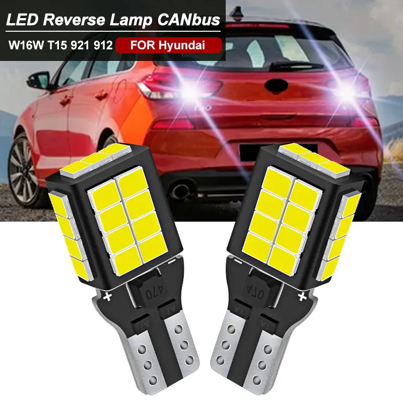 2 шт., W16W T15, флэш-Blub, Canbus для Hyundai Solaris Tucson i10 i20 i30 i40 ix20 ix35 Santa Fe 2 3 4 Sonata 5 6 7 8