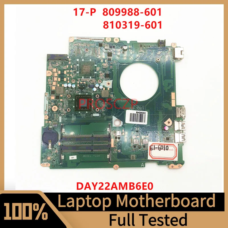 

Mainboard 809988-601 809988-001 810319-001 For HP Pavilion 17-P Laptop Motherboard DAY22AMB6E0 DDR3 W/E1-6010 CPU 100%Full Testd