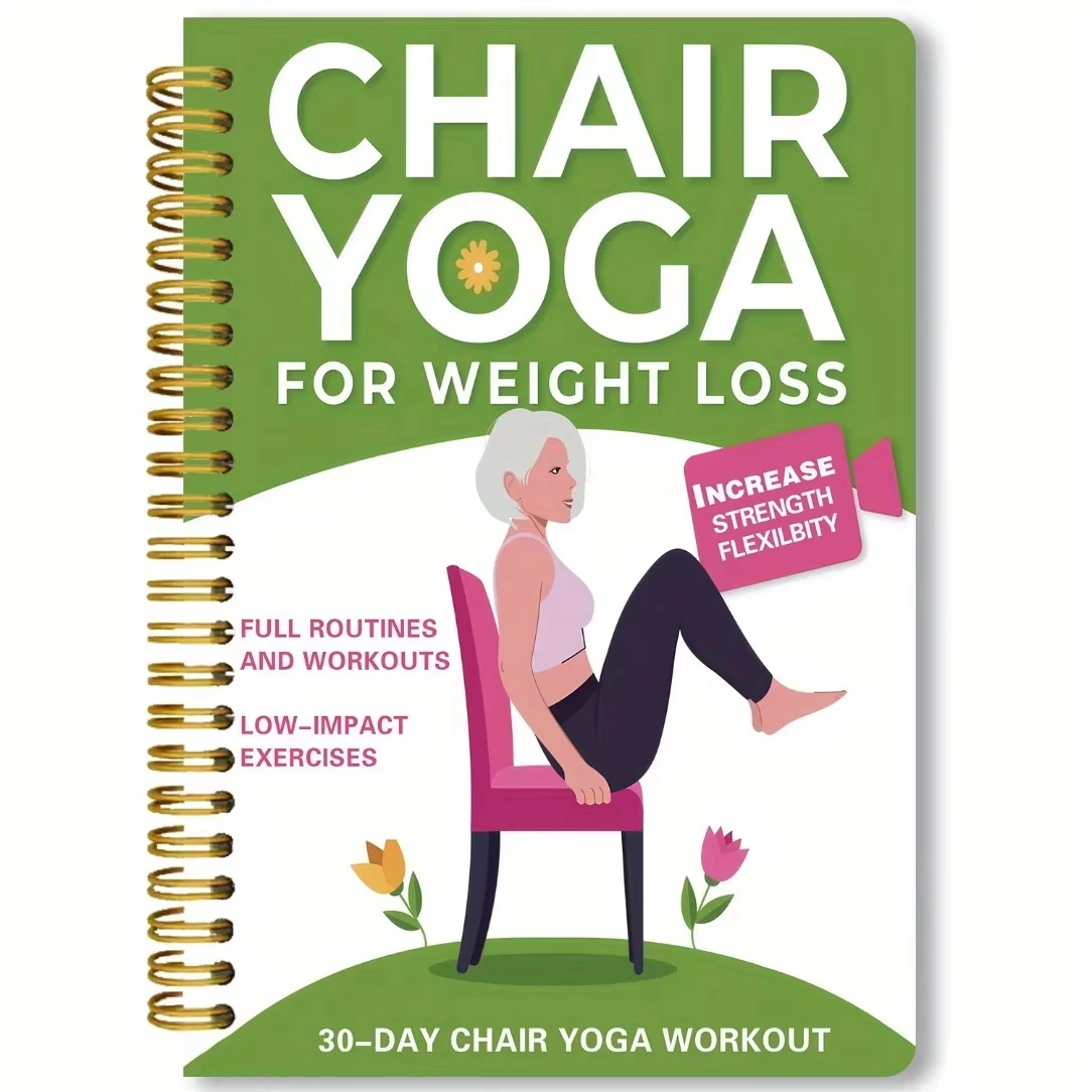Chair Yoga for Weight Loss: A Collection of 40+ Low-Impact Exercises for Seniors and Beginners to Lose Weight While Sitting