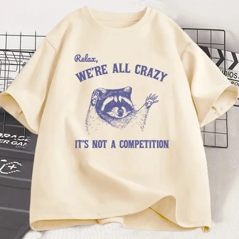Relax We Are All Crazy Tshirts for women Funny Graphic T Shirts Round Neck Short Sleeve women Designer Clothes Streetwear 1