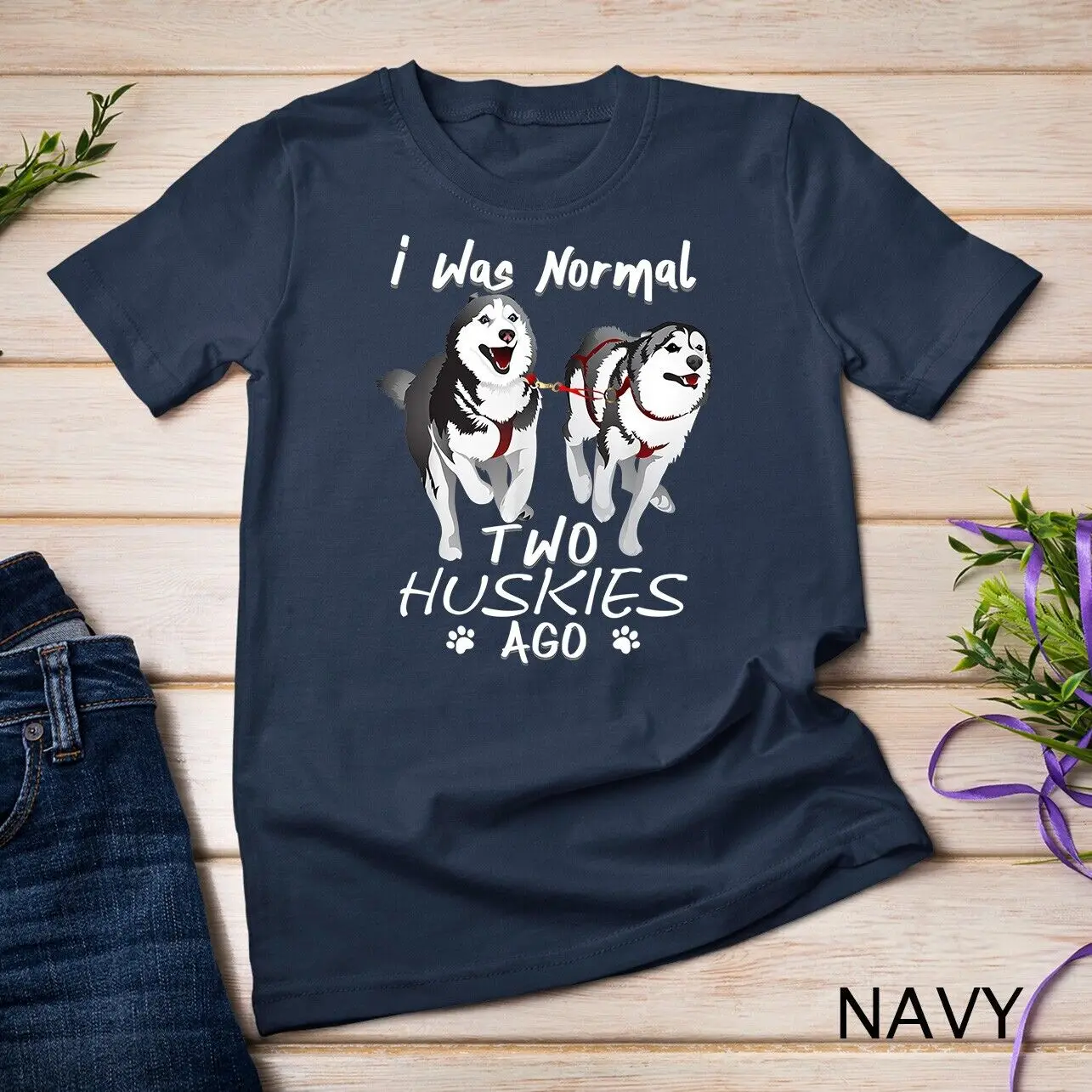 Ero Normale 2 Huskies Siberiani Ago-Fantastica T-Shirt Per Cani Carini T-Shirt Unisex A Maniche Lunghe O Corte