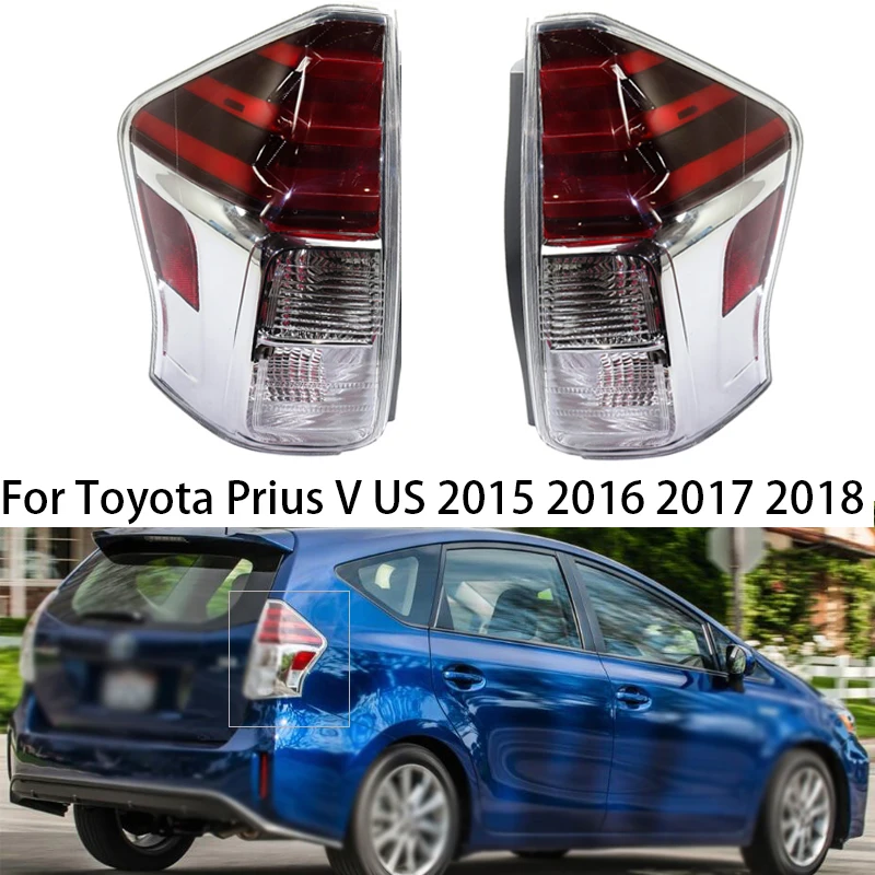 

For Toyota Prius V US 2015 2016 2017 2018 Car Parts Rear Tail Light Rear Turn Signal Light Stop Brake Parking Lamp Driving Light