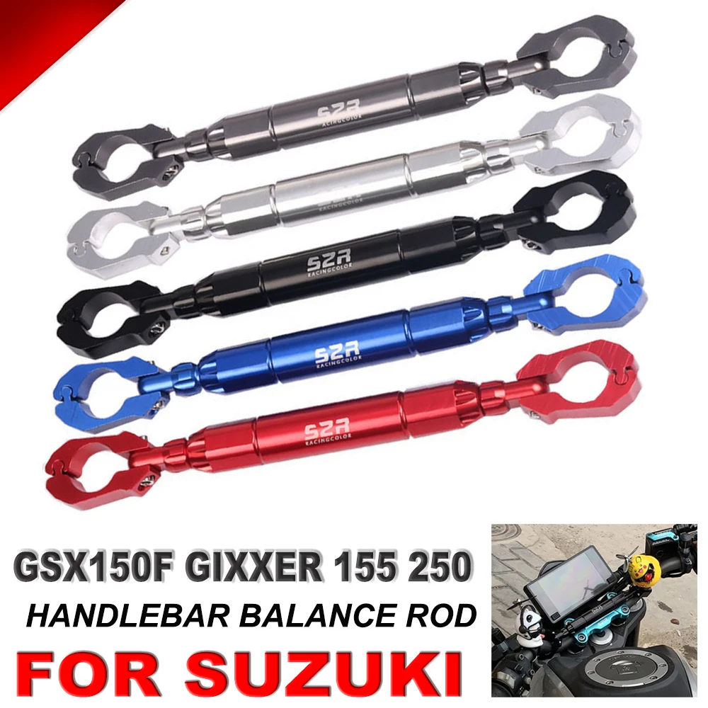 

For Suzuki GIXXER155 GSX150NK GIXXER 250 250SF GSX150F Motorcycle Handlebar Adjustable Balance Grips Handle Steering Cross Bar