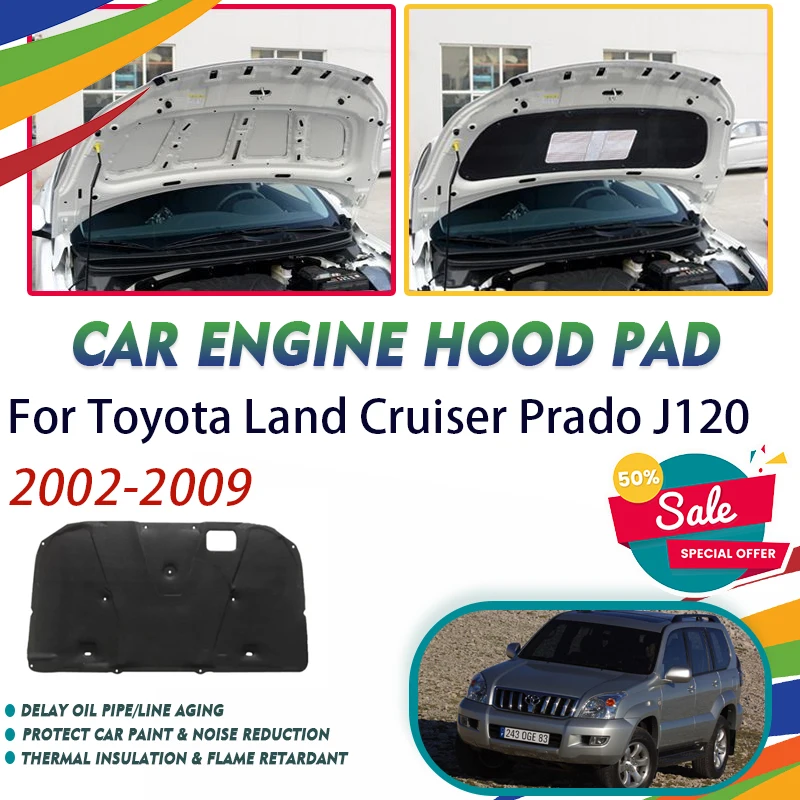 

Передняя крышка капота двигателя автомобиля для Toyota Land Cruiser Prado J120 2003 ~ 2009, огнестойкая Звукоизоляционная крышка, тепловой экран, аксессуары