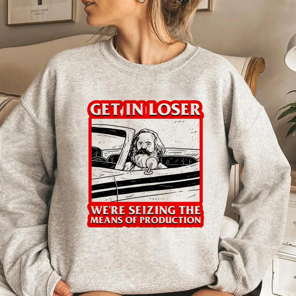 

Get In Loser We're Seizing The Means Of Production