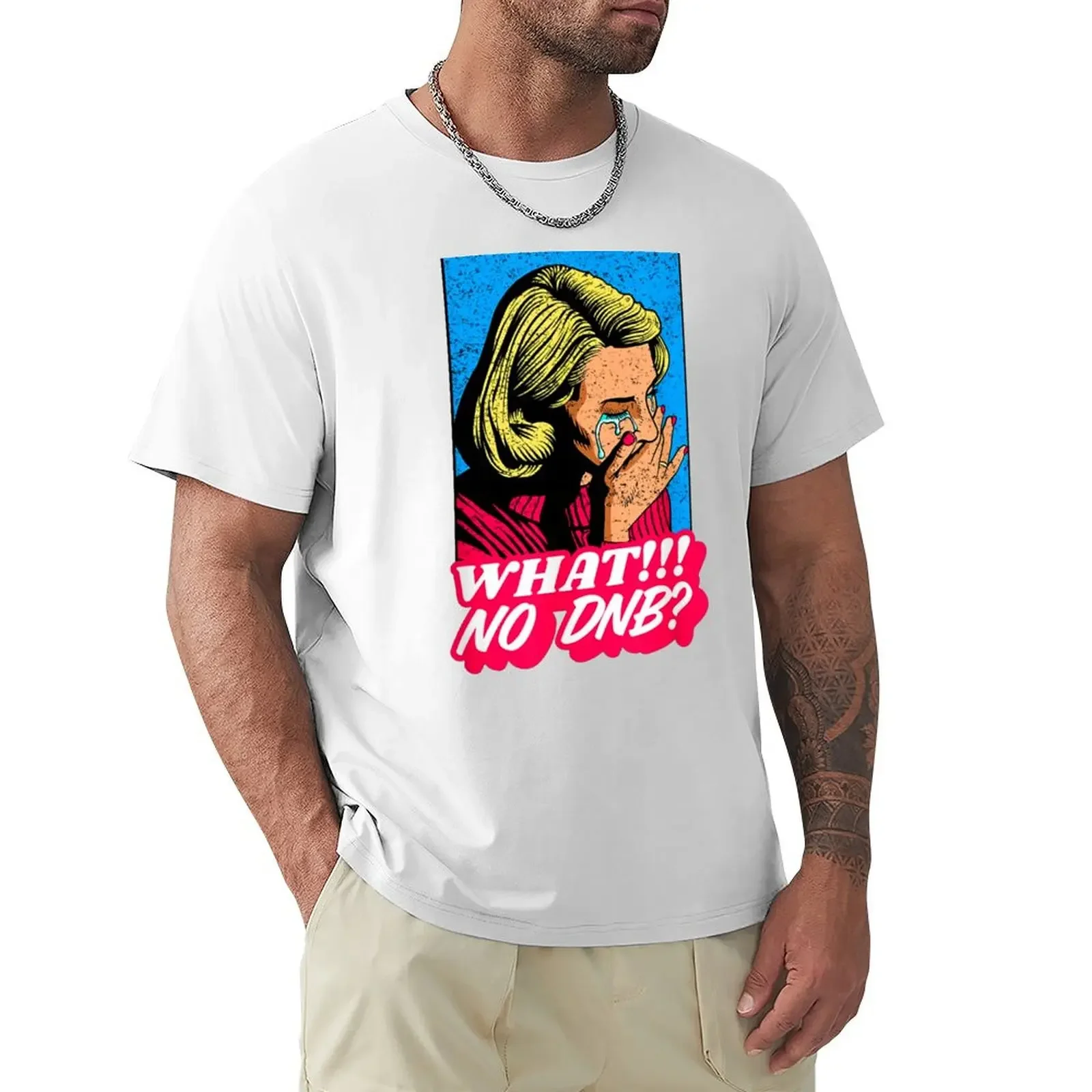 

What No DNB Drum And Bass Music Liquid T-shirt oversizeds blanks fitted t shirts for men
