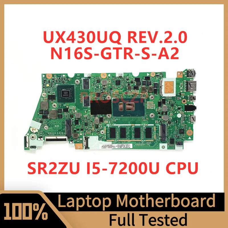

UX430UQ REV.2.0 Mainboard For Asus Laptop Motherboard N16S-GTR-S-A2 8GB With SR2ZU I5-7200U CPU 100% Full Tested Working Well