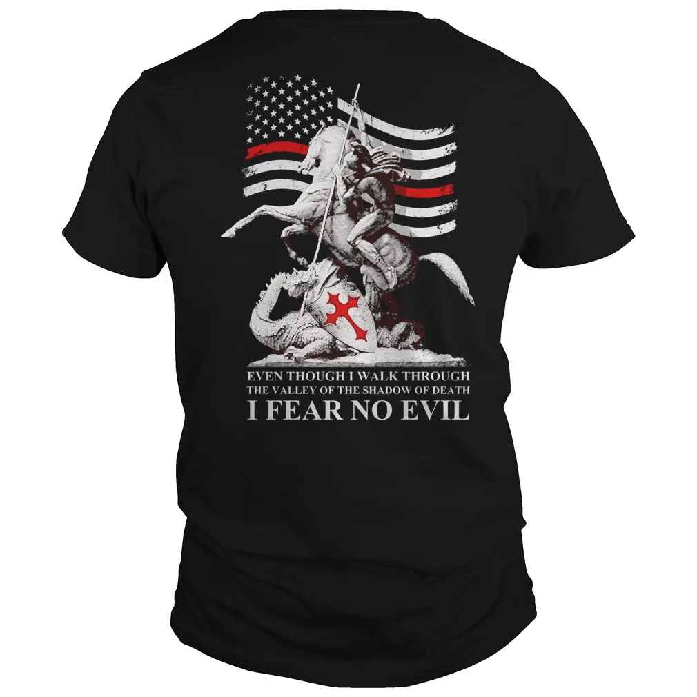 

I Fear No Evil. St. George Slay Dragon Thin Red Line US Flag T Shirt. Short Sleeve 100% Cotton Casual T-shirts Loose Top S-3XL