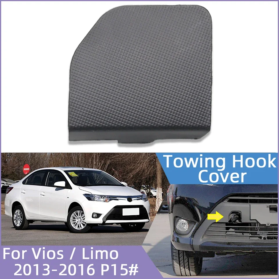 

Front Bumper Towing Hook Trim Cover Lid For Toyota Vios Yaris Sedan Limo NSP15# 2013 2014 2015 2016 Trailer Garnish Cap Shell