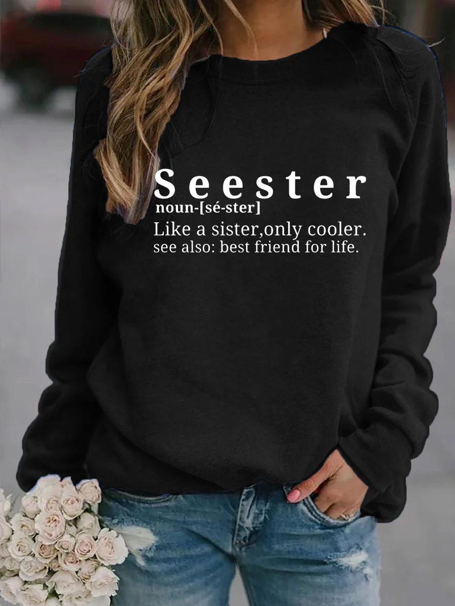 

2024 Hot Sale Popular Street Casual Girl Sweater Like A Sister Only Cooler See Also Best Friend for Life Slogan Women Sweatshirt