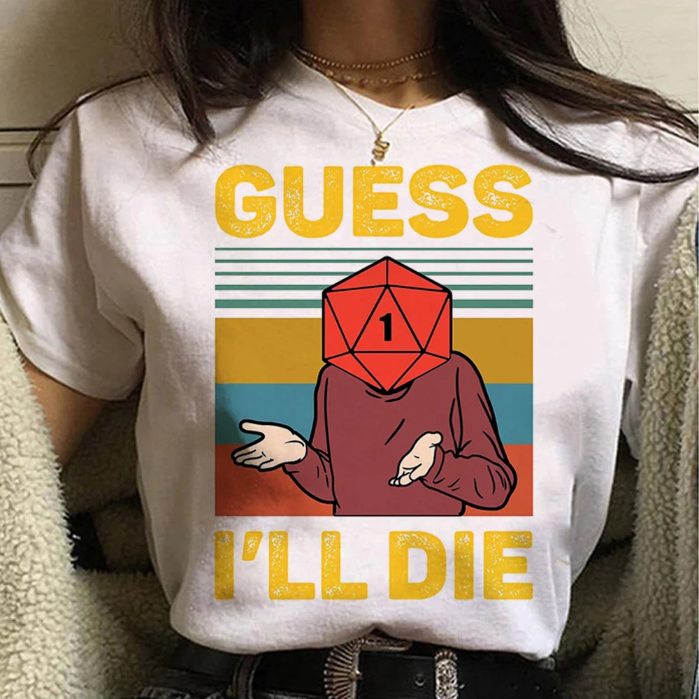 Guess I'll Die D20 T-shirt femme, streetwear, estival, humoristique, années 2000